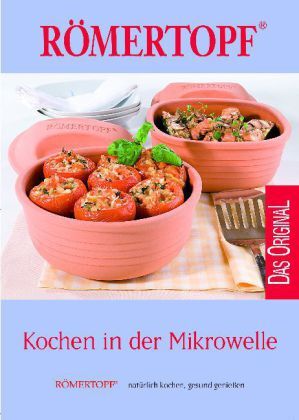 Cover: 9783981493900 | Römertopf - Kochen in der Mikrowelle | Broschüre | Deutsch | Römertopf
