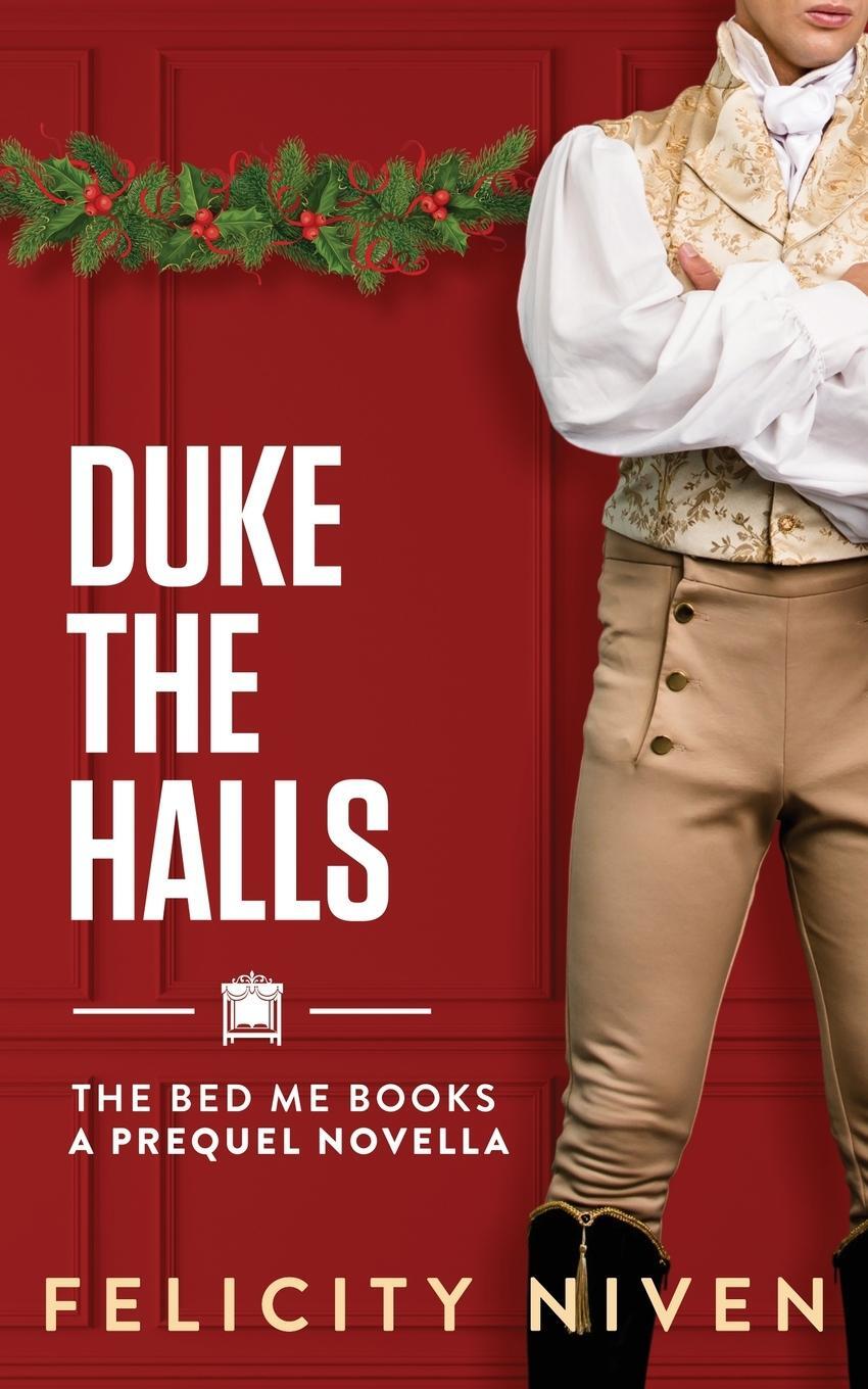 Cover: 9781958917138 | Duke the Halls | Felicity Niven | Taschenbuch | The Bed Me Books