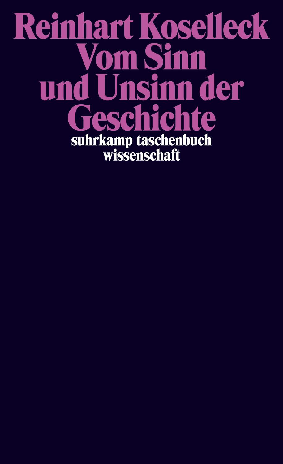 Cover: 9783518296905 | Vom Sinn und Unsinn der Geschichte | Reinhart Koselleck | Taschenbuch