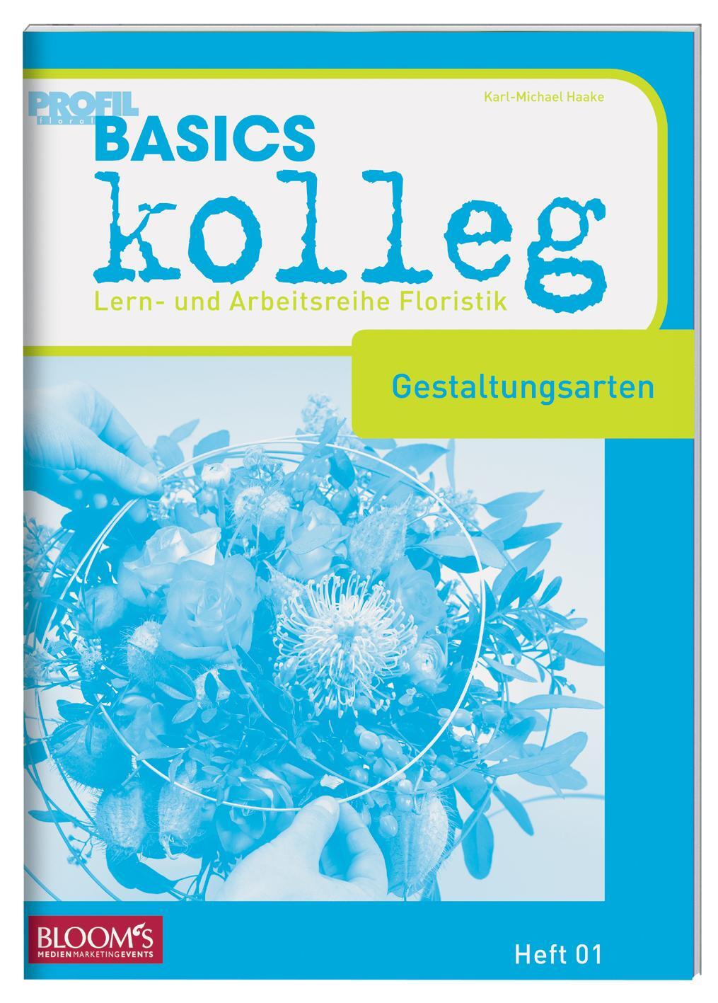 Cover: 9783939868040 | Basics kolleg, Gestaltungsarten | Lernheftreihe Floristik, Heft 01