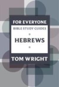 Cover: 9780281063796 | For Everyone Bible Study Guide: Hebrews | Tom Wright | Taschenbuch