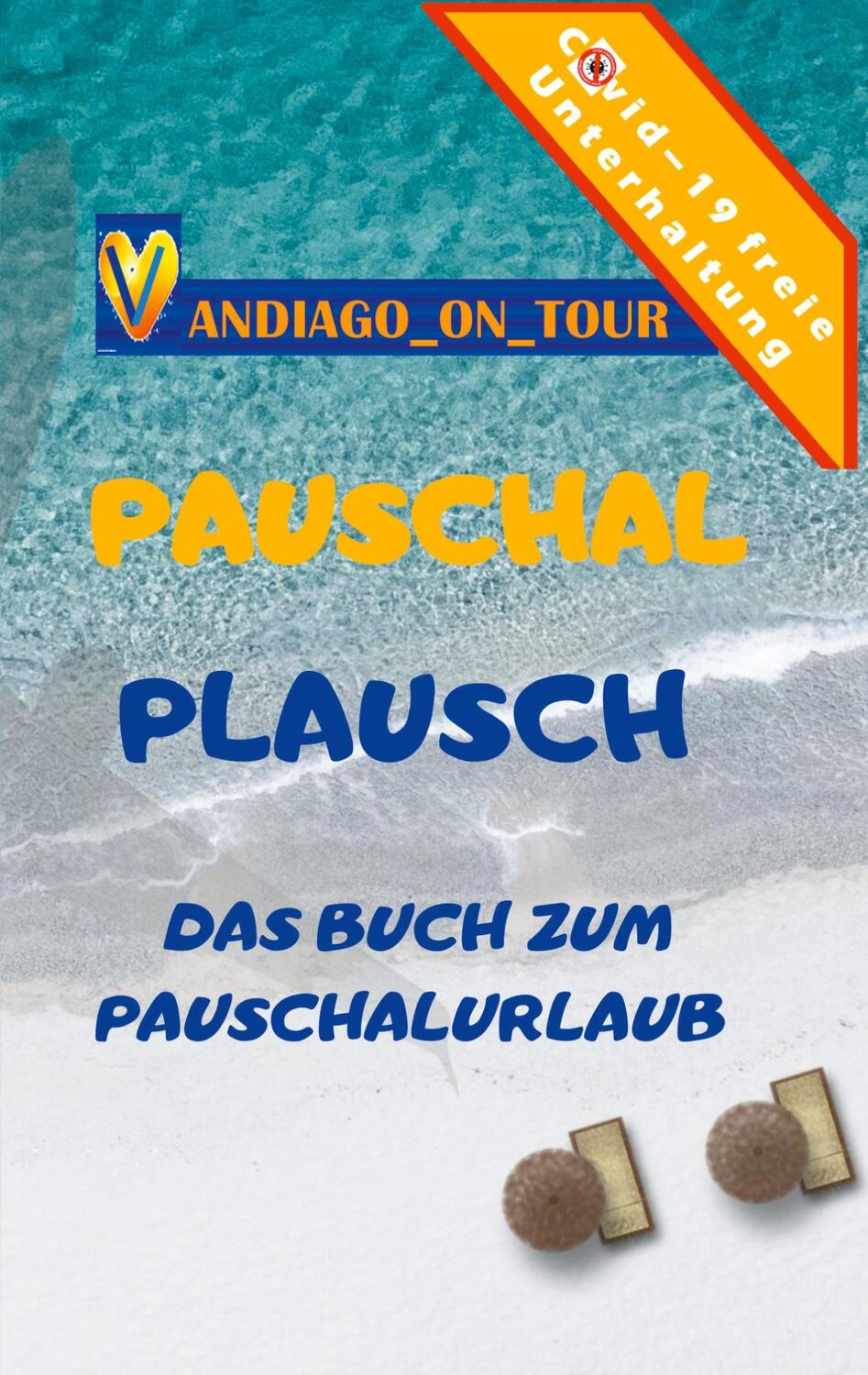 Cover: 9783347101692 | Pauschal Plausch | Das Buch zum Pauschalurlaub | Andiago_on_Tour