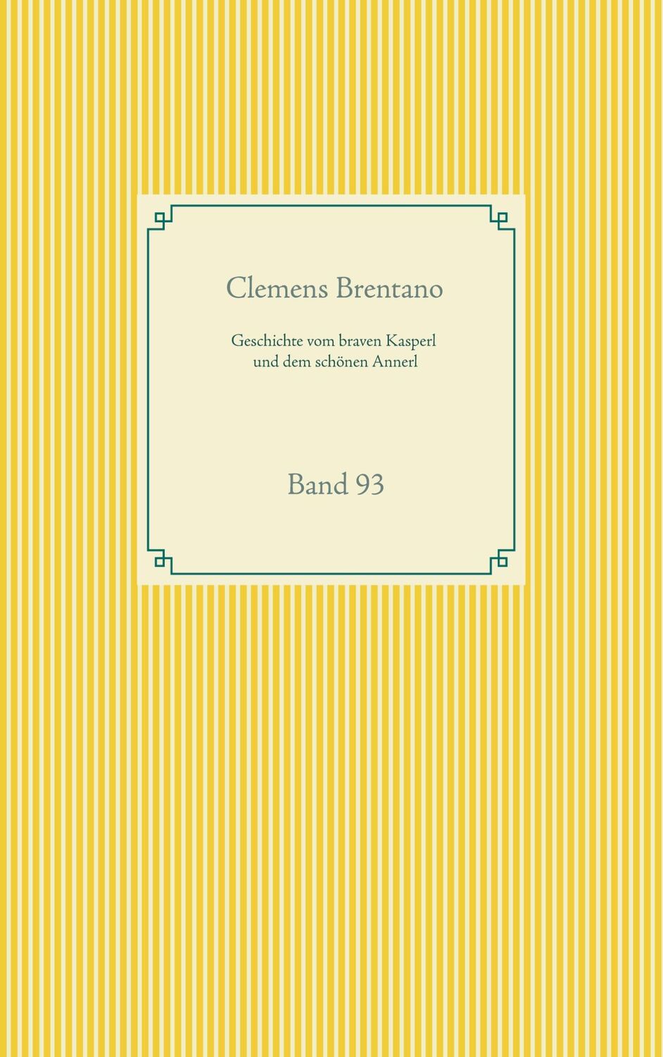 Cover: 9783751948425 | Geschichte vom braven Kasperl und dem schönen Annerl | Band 93 | Buch