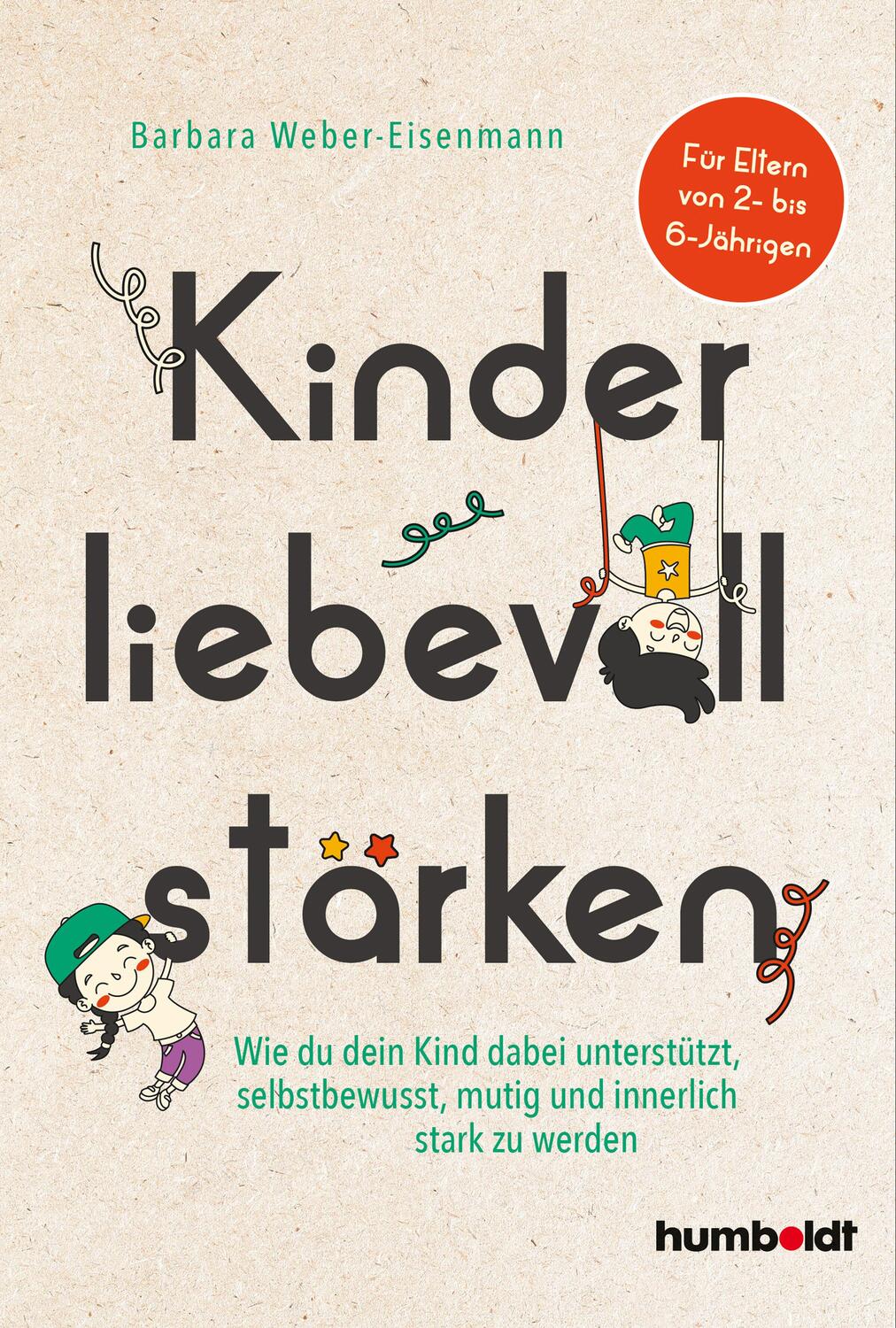 Cover: 9783842617025 | Kinder liebevoll stärken | Barbara Weber-Eisenmann | Taschenbuch