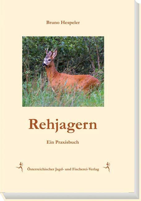 Cover: 9783852081625 | Rehjagern | Ein Praxisbuch | Bruno Hespeler | Buch | Deutsch | 2018