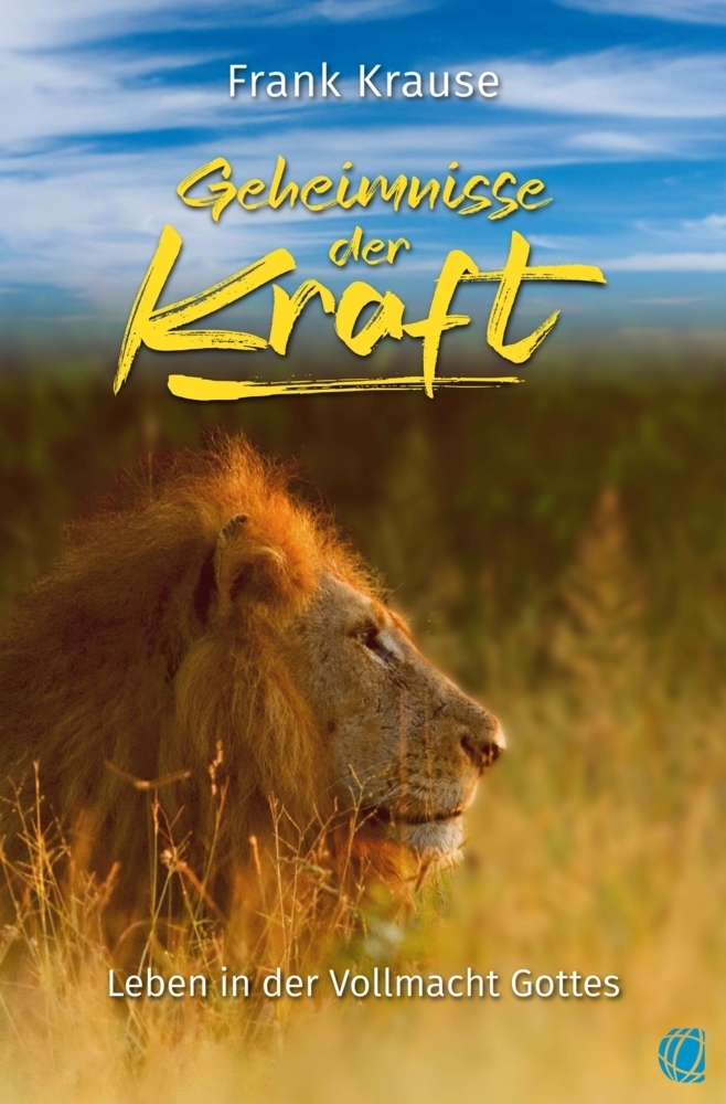 Cover: 9783955786007 | Geheimnisse der Kraft | Leben in der Vollmacht Gottes | Frank Krause
