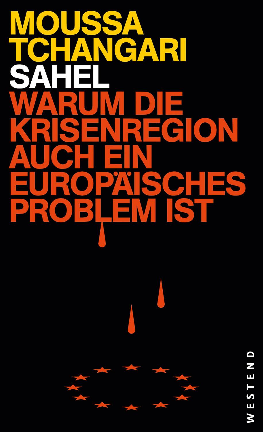 Cover: 9783864894404 | Sahel | Warum die Krisenregion auch ein europäisches Problem ist