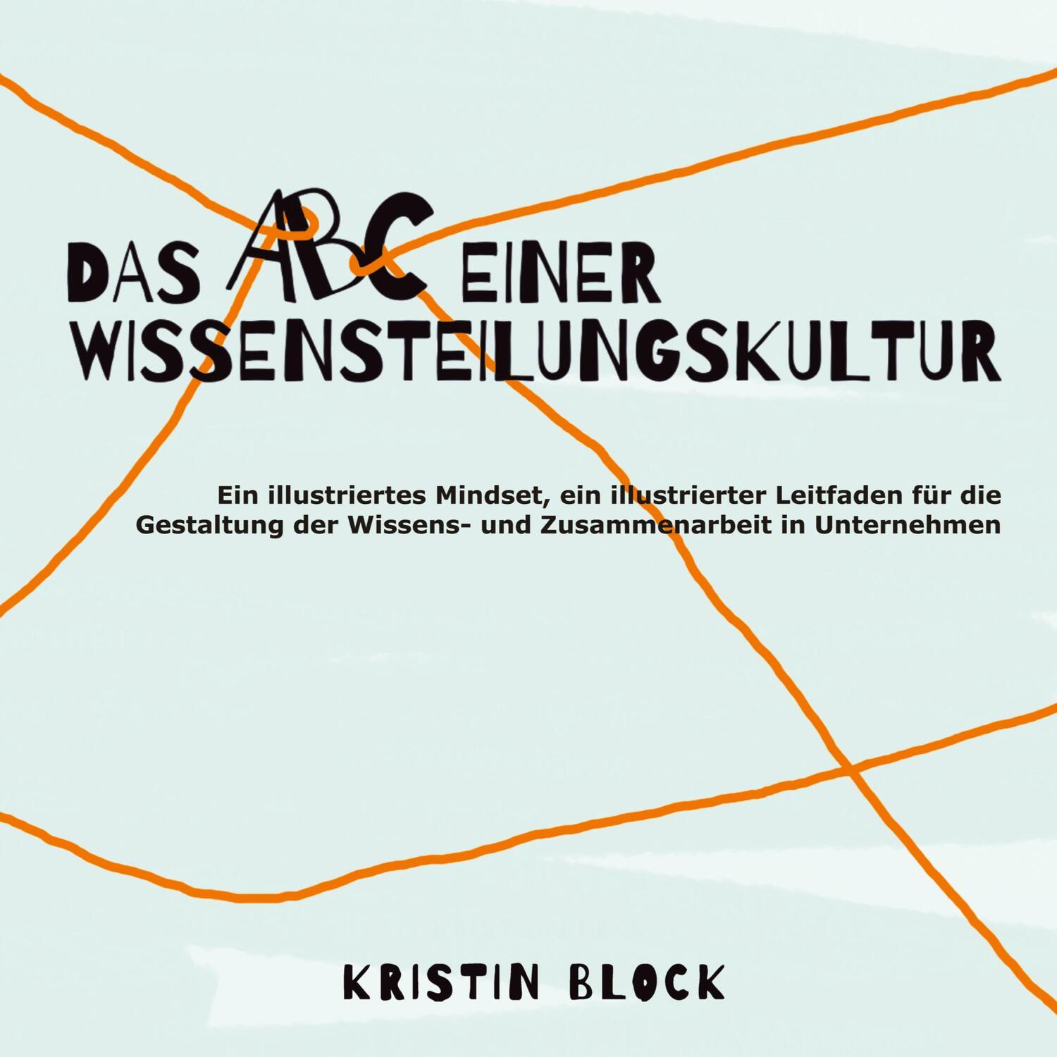 Cover: 9783347567450 | Das ABC einer Wissensteilungskultur | Kristin Block | Buch | 68 S.