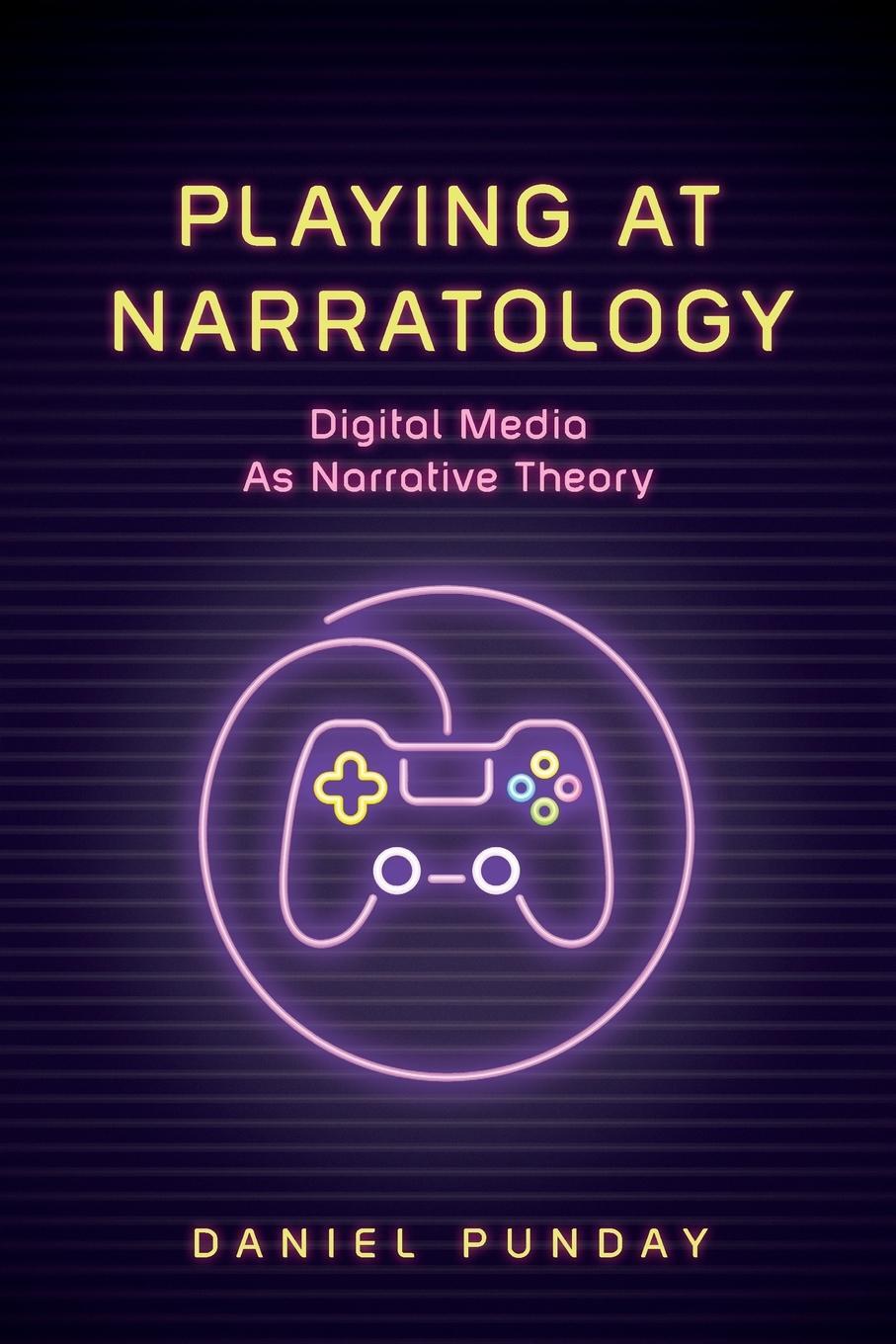 Cover: 9780814255506 | Playing at Narratology | Digital Media as Narrative Theory | Punday