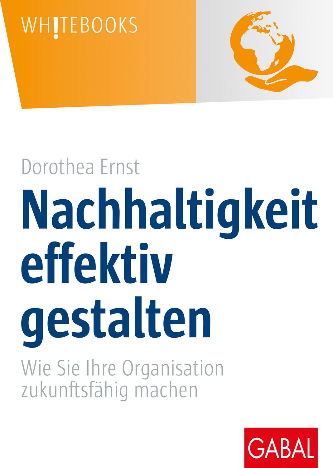 Cover: 9783967390766 | Nachhaltigkeit effektiv gestalten | Dorothea Ernst | Buch | Deutsch