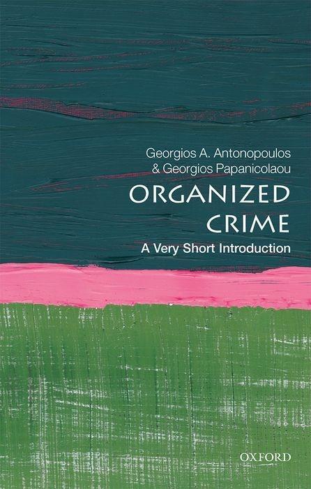 Cover: 9780198795544 | Organized Crime: A Very Short Introduction | Antonopoulos (u. a.)