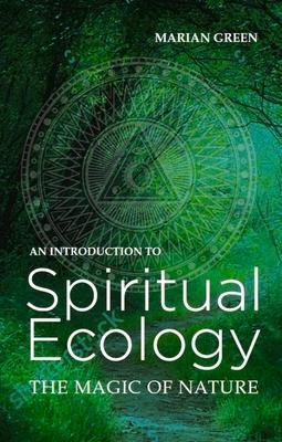 Cover: 9780719831546 | Introduction to Spiritual Ecology | The Magic of Nature | Marian Green