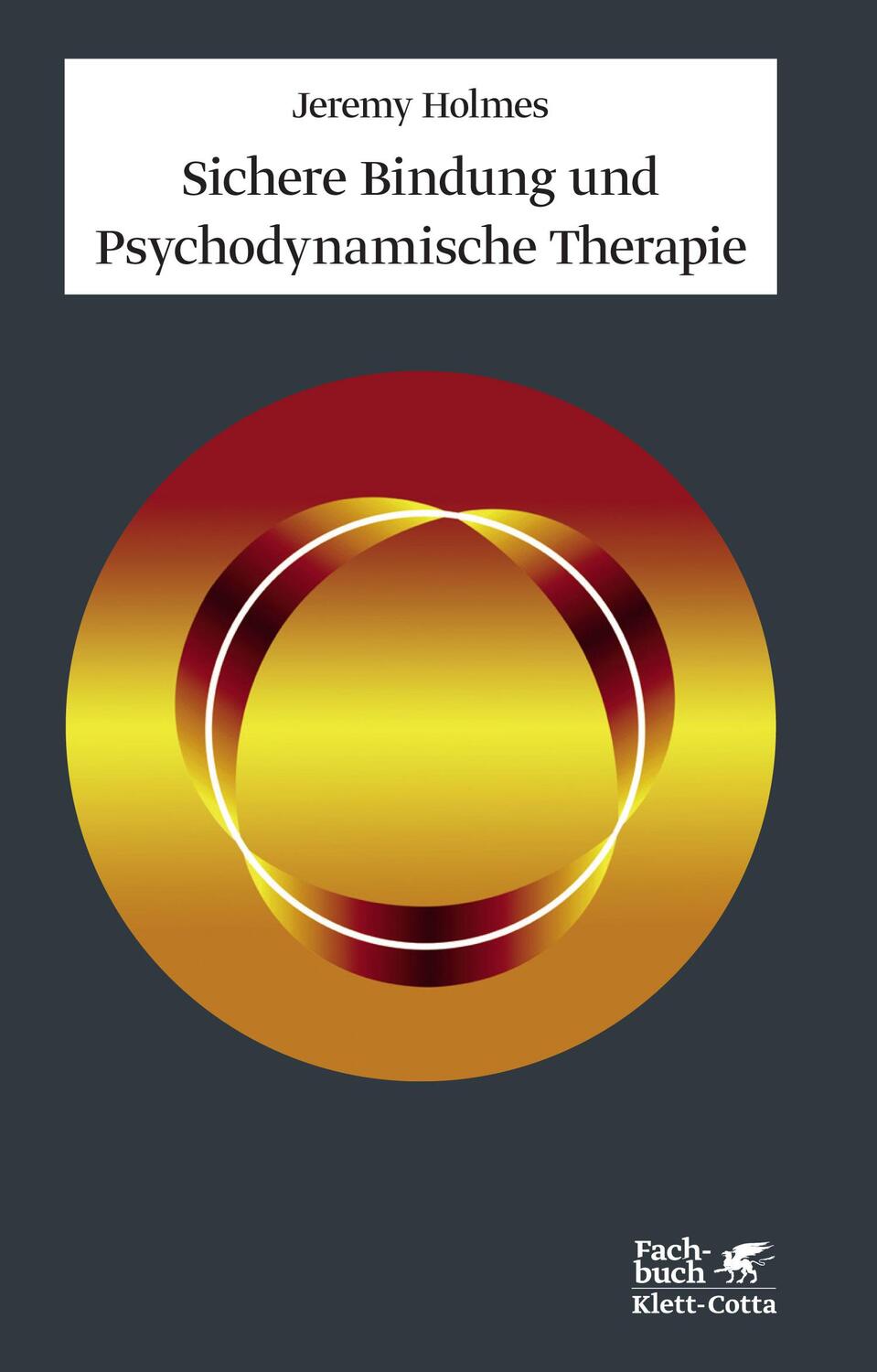 Cover: 9783608946840 | Sichere Bindung und Psychodynamische Therapie | Jeremy Holmes | Buch