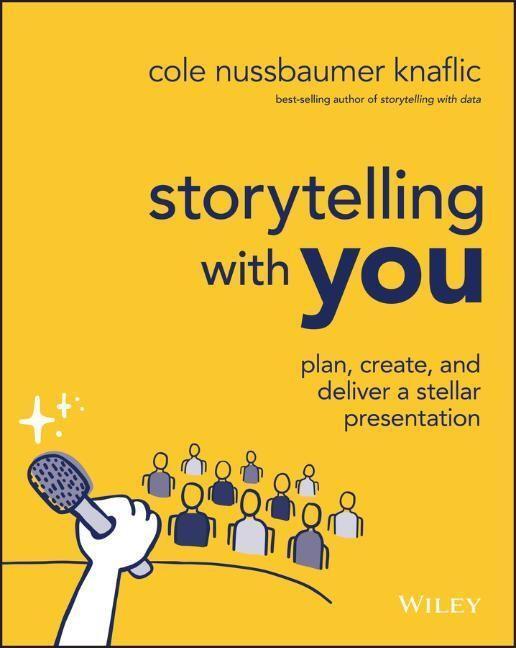Cover: 9781394160303 | Storytelling with You: Plan, Create, and Deliver a Stellar...
