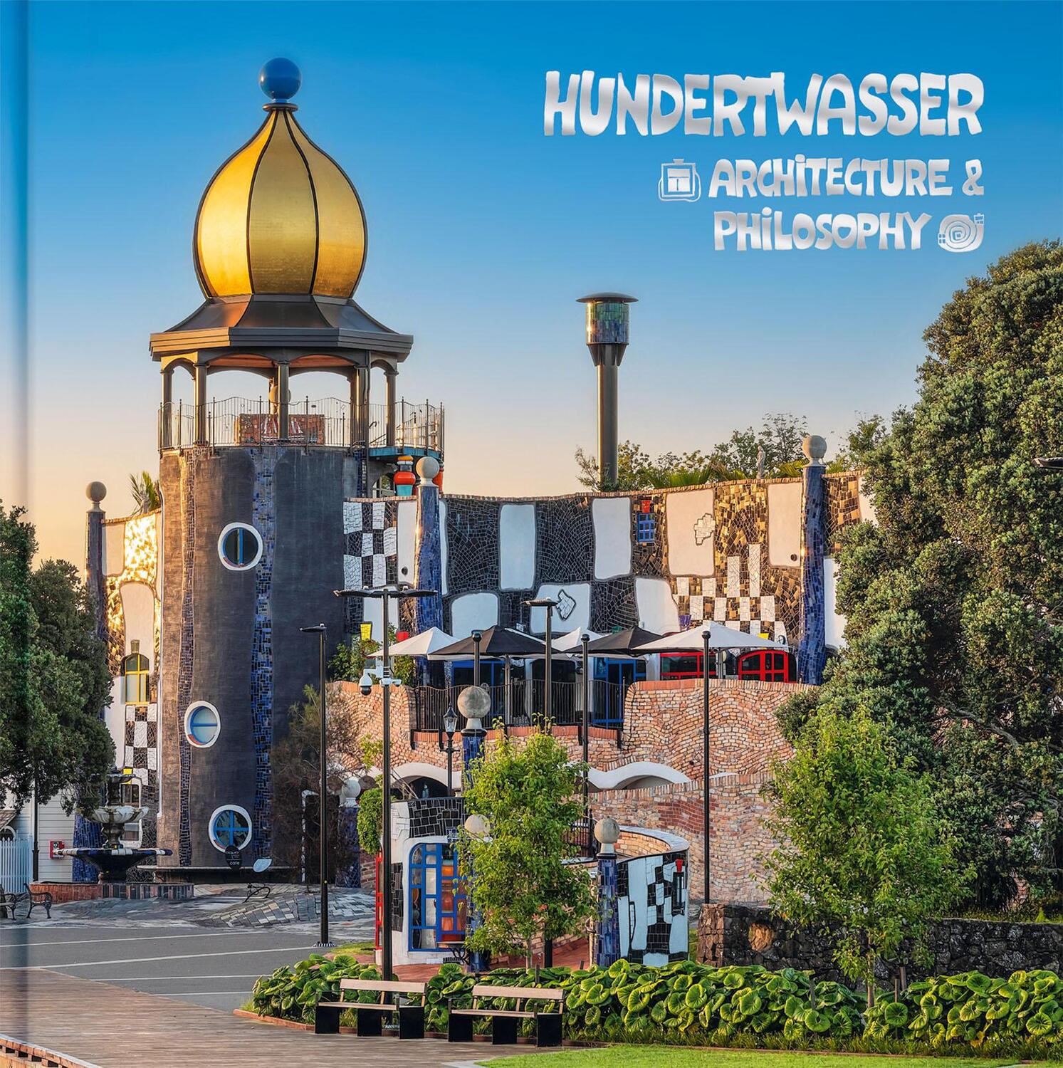 Cover: 9783946177265 | Hundertwasser Architektur &amp; Philosophie - Hundertwasser Art Centre