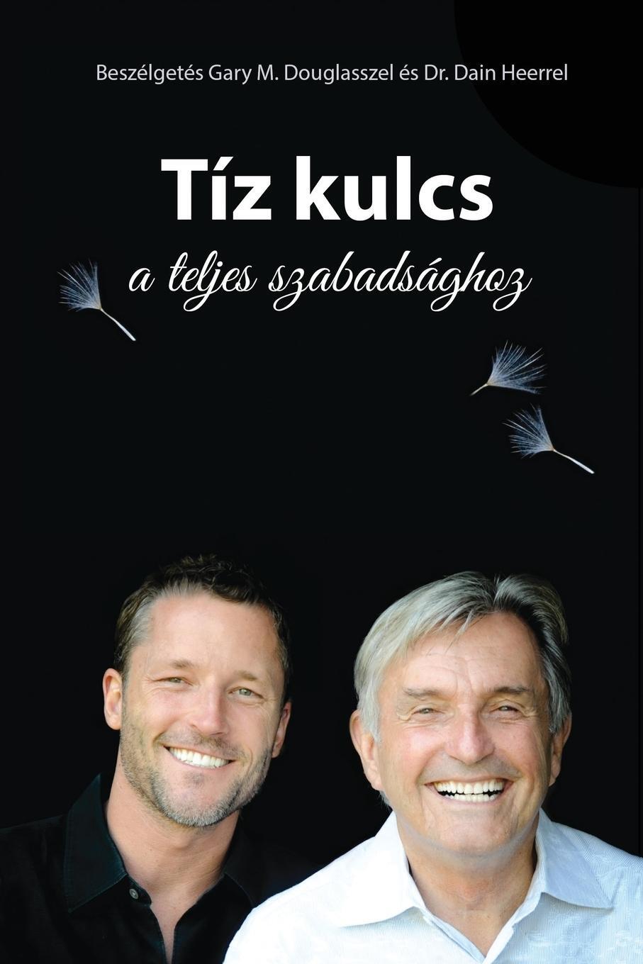 Cover: 9781634932240 | Tíz kulcs a teljes szabadsághoz - The Ten Keys Hungarian | Taschenbuch