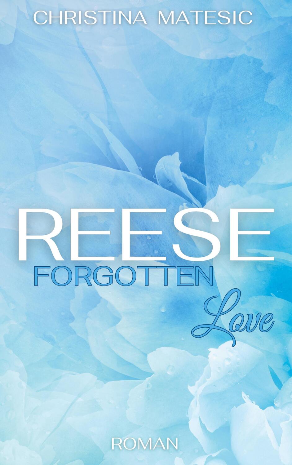 Cover: 9783758307690 | Reese - Forgotten Love | Second Chance Romance | Christina Matesic