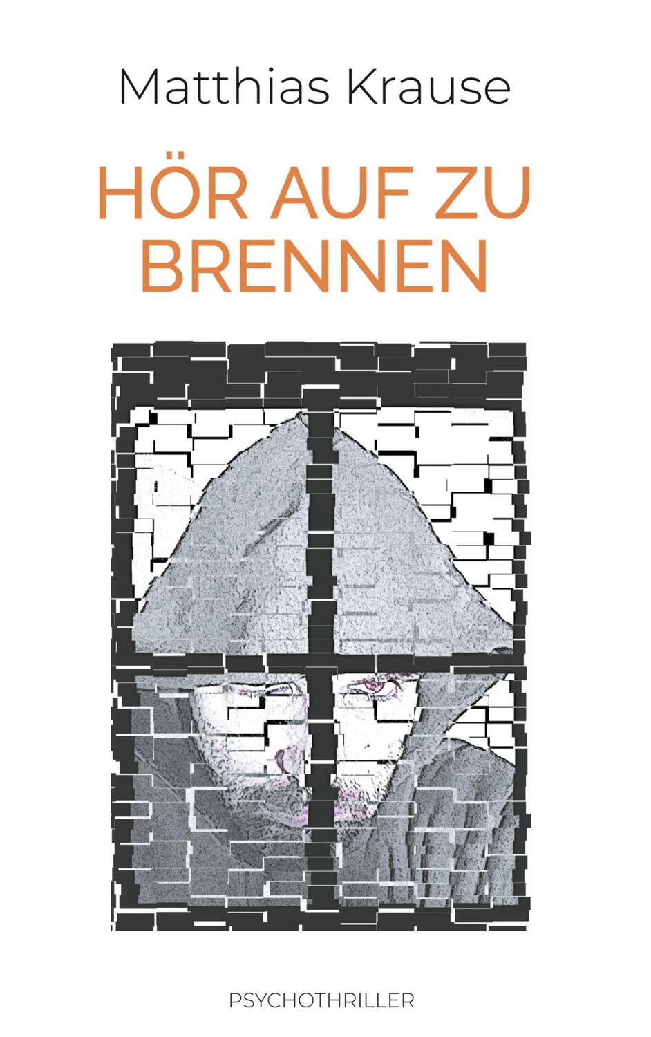 Cover: 9783740753764 | Hör auf zu brennen | Matthias Krause | Taschenbuch | TWENTYSIX