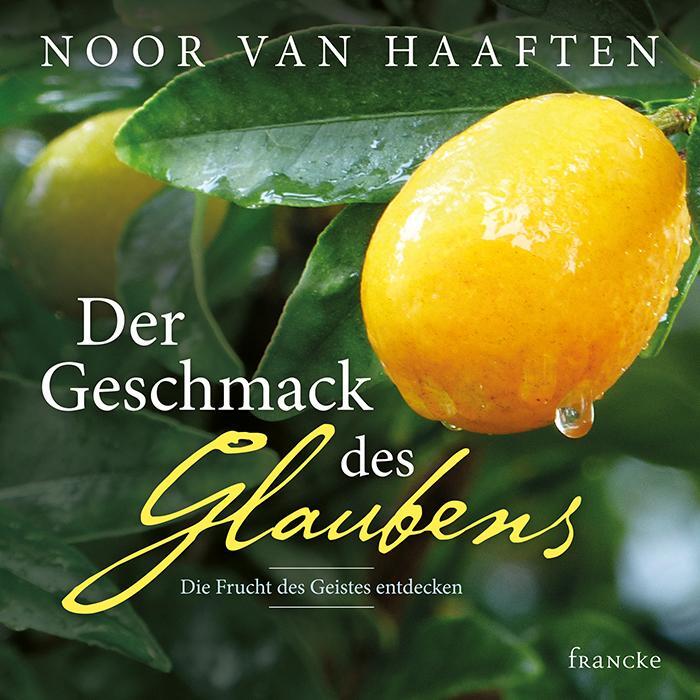 Cover: 9783868277203 | Der Geschmack des Glaubens | Die Frucht des Geistes entdecken | Buch