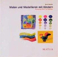 Cover: 9783932386329 | Malen und Modellieren mit Kindern | Karin Rieniets | Deutsch | 2003
