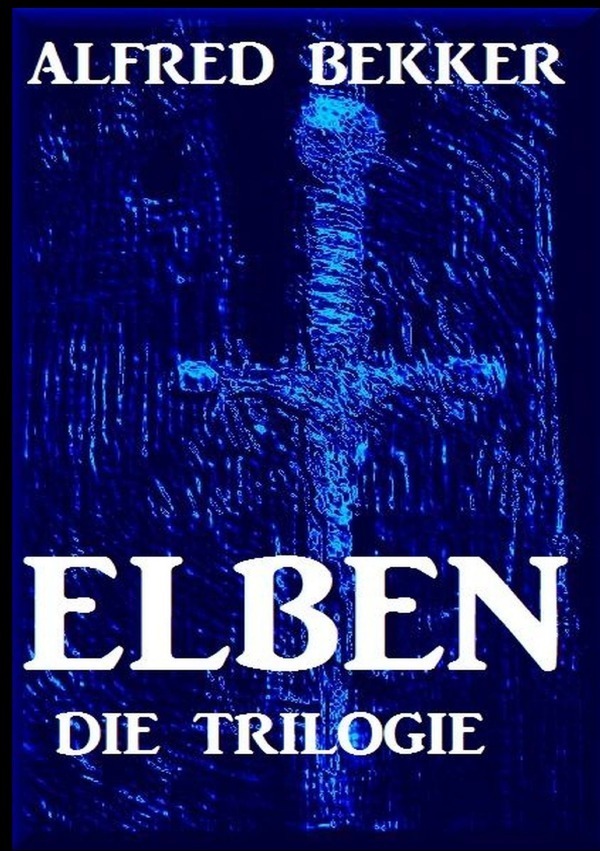 Cover: 9783752973594 | Elben - Die Trilogie | Alfred Bekker | Taschenbuch | 708 S. | Deutsch