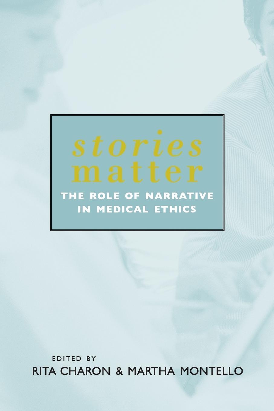 Cover: 9780415928380 | Stories Matter | The Role of Narrative in Medical Ethics | Montello