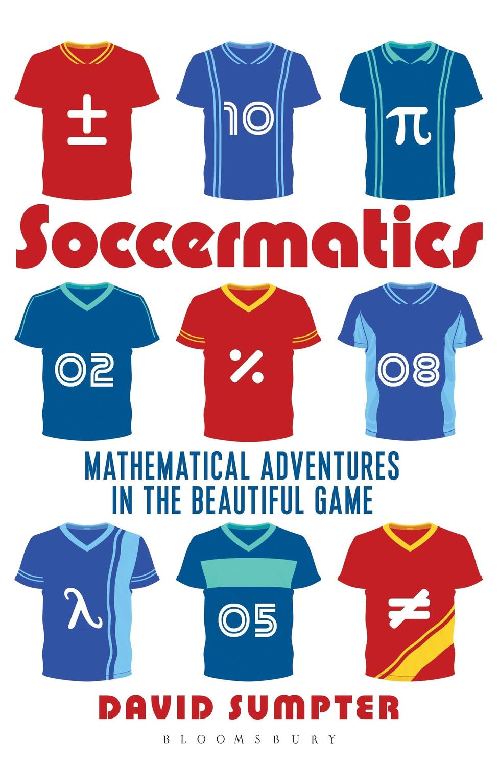 Cover: 9781472924148 | Soccermatics | Mathematical Adventures in the Beautiful Game | Sumpter