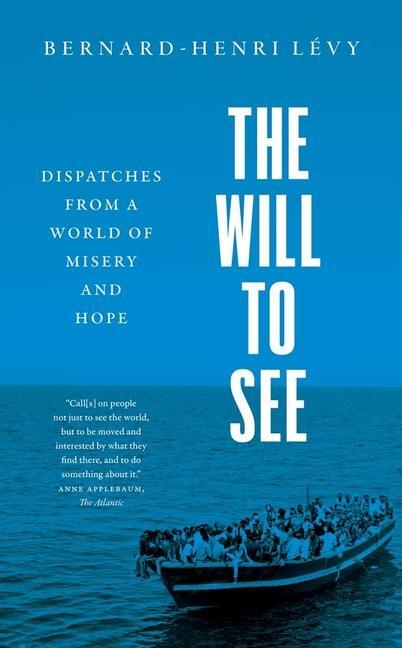 Cover: 9780300268102 | The Will to See | Dispatches from a World of Misery and Hope | Levy