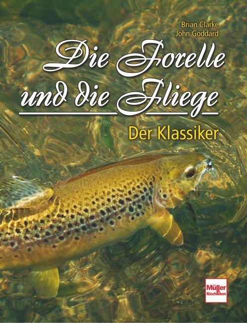 Cover: 9783275021130 | Die Forelle und die Fliege | Der Klassiker | Brian Clarke (u. a.)