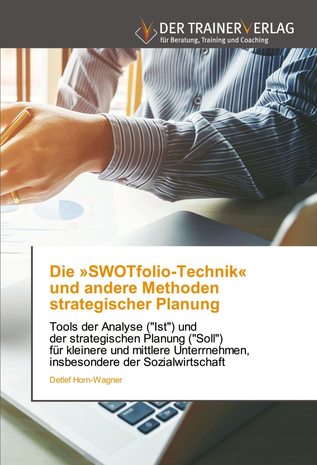 Cover: 9786200768155 | Die »SWOTfolio-Technik« und andere Methoden strategischer Planung