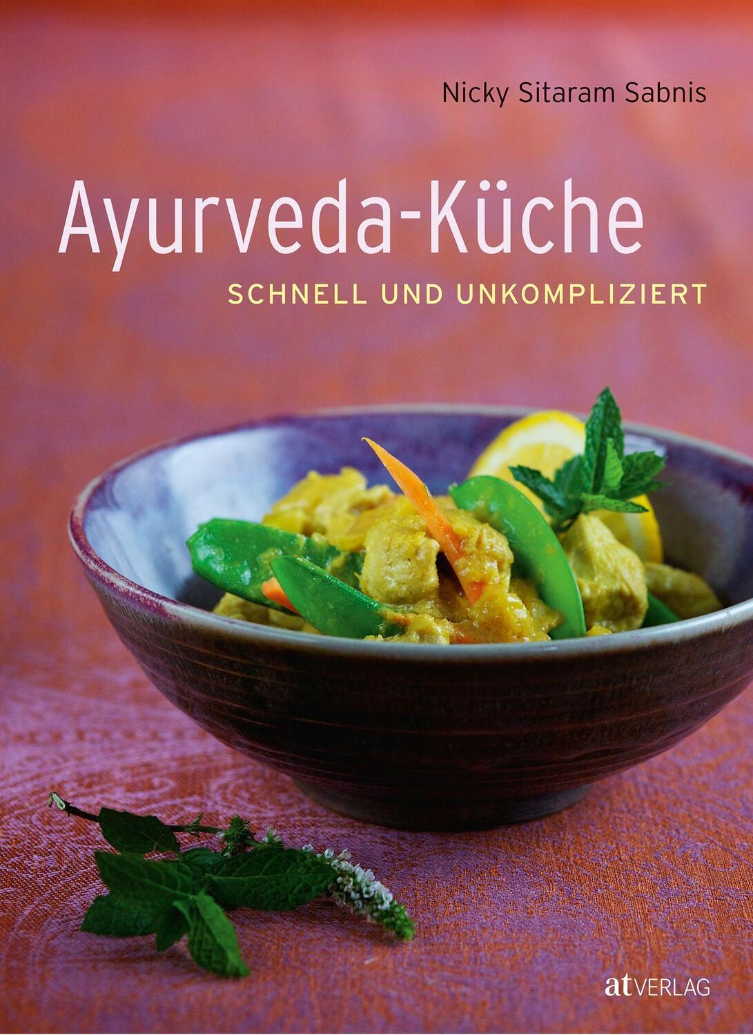 Cover: 9783038005575 | Ayurveda-Küche | schnell und unkompliziert | Nicky Sitaram Sabnis
