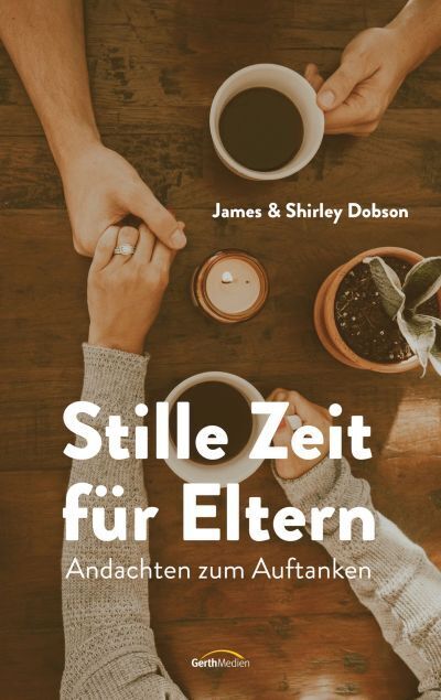 Cover: 9783957347275 | Stille Zeit für Eltern | Andachten zum Auftanken | Dobson | Buch