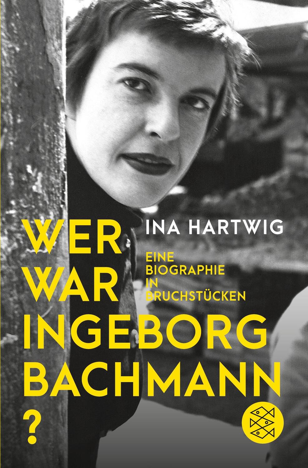 Cover: 9783596032709 | Wer war Ingeborg Bachmann? | Eine Biographie in Bruchstücken | Hartwig