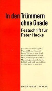 Cover: 9783359015321 | In den Trümmern ohne Gnade | Festschrift für Peter Hacks | Taschenbuch