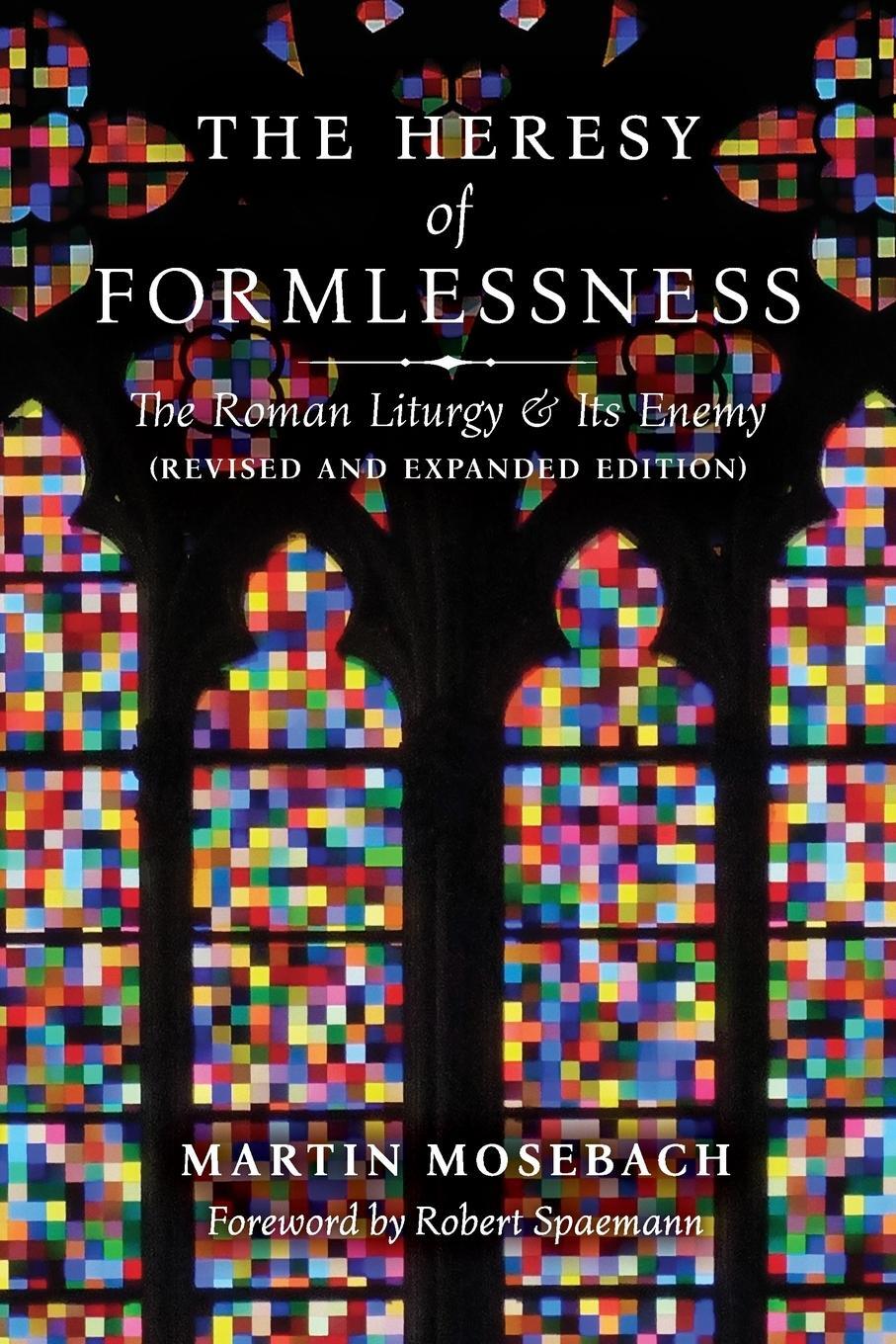 Cover: 9781621383543 | The Heresy of Formlessness | Martin Mosebach | Taschenbuch | Paperback