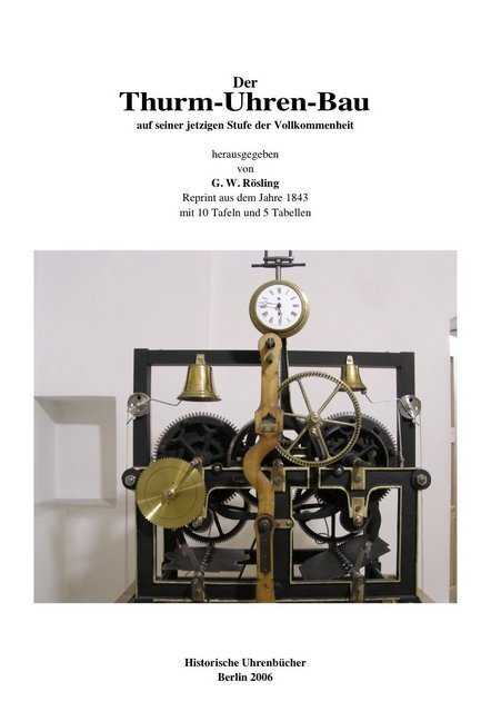 Cover: 9783981046113 | Der Turm-Uhren-Bau | G. W. Rösling | Buch | 2016 | EAN 9783981046113