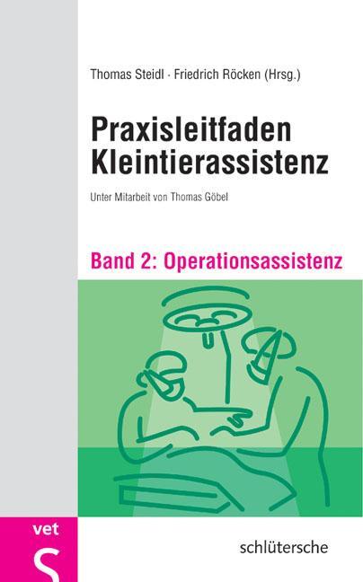 Cover: 9783877066980 | Praxisleitfaden Kleintierassistenz - Bd. 2 | Operationsassistenz