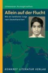 Cover: 9783894582418 | Allein auf der Flucht | Wie ein tamilischer Junge nach Deutschland kam