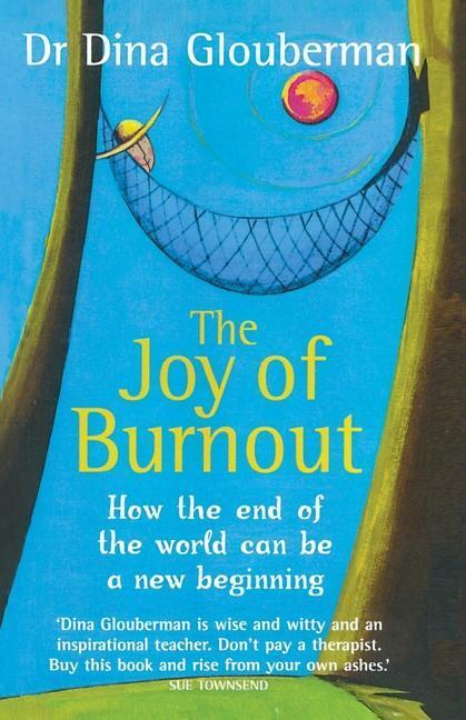 Cover: 9780955545672 | The Joy of Burnout: How the end of the world can be a new beginning