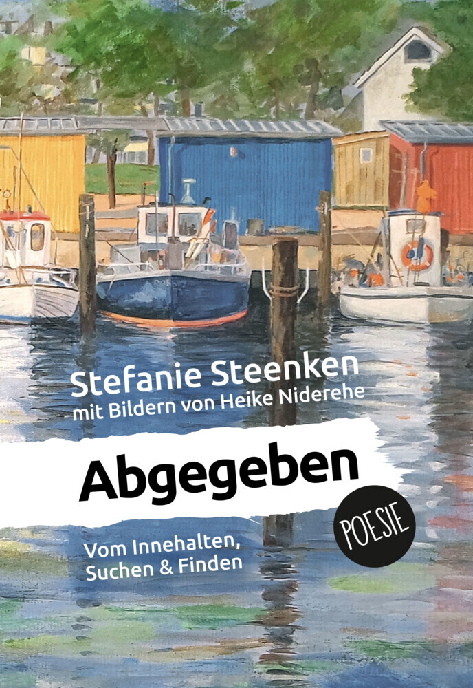Cover: 9783949294174 | Abgegeben | Vom Innehalten, Suchen &amp; Finden | Stefanie Steenken | Buch