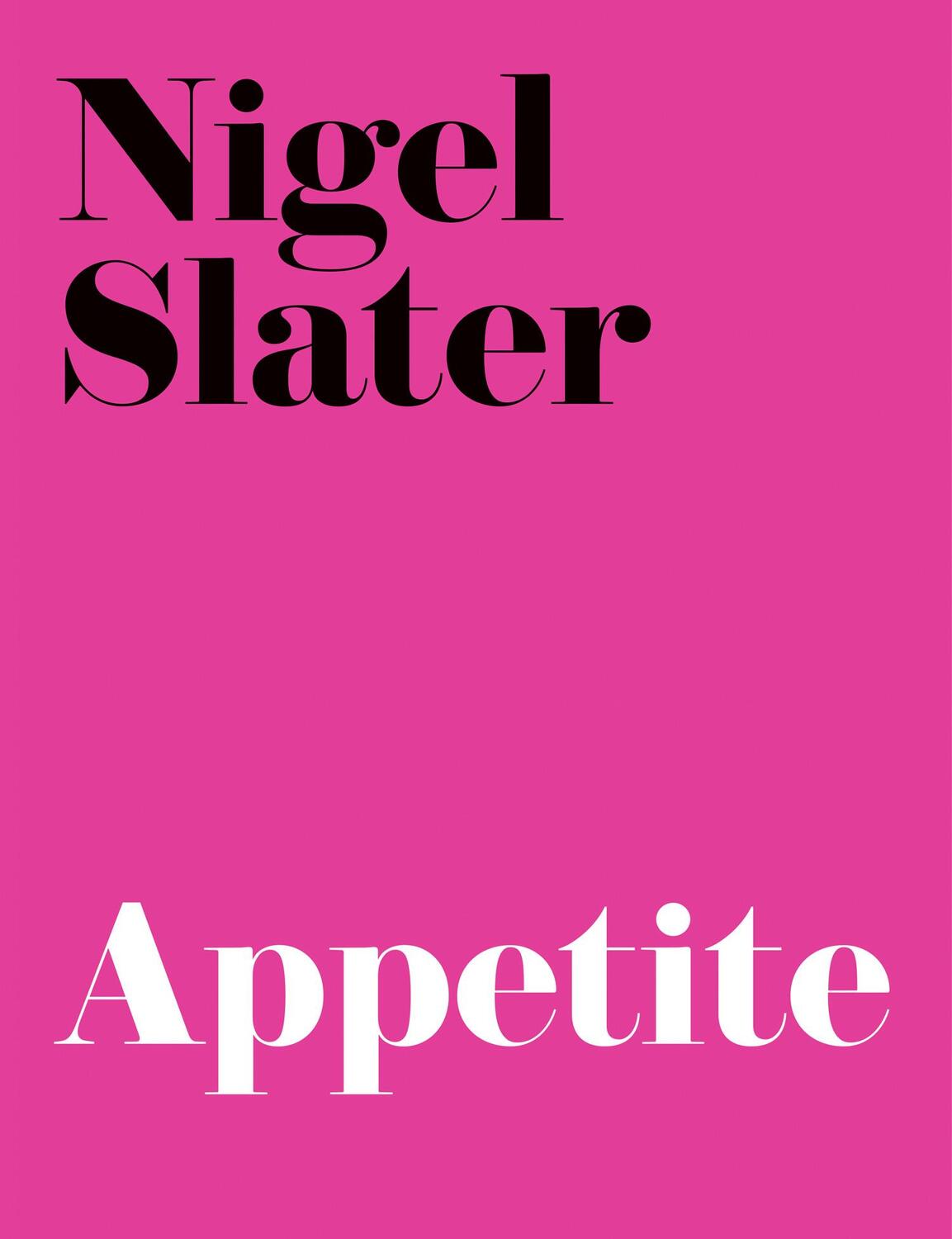 Cover: 9781841154701 | Appetite | So What Do You Want to Eat Today? | Nigel Slater | Buch