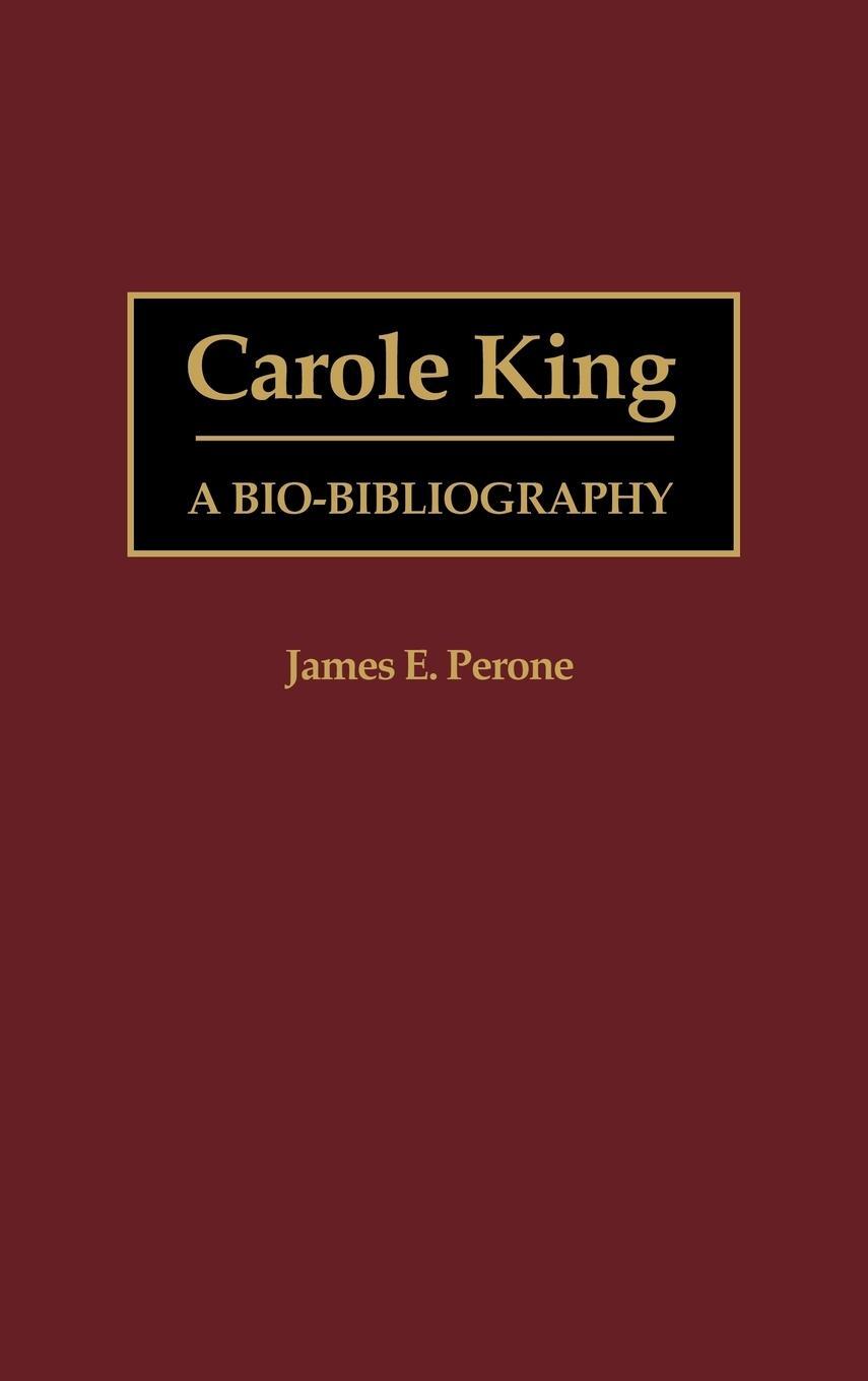 Cover: 9780313307119 | Carole King | A Bio-Bibliography | James E. Perone | Buch | Englisch