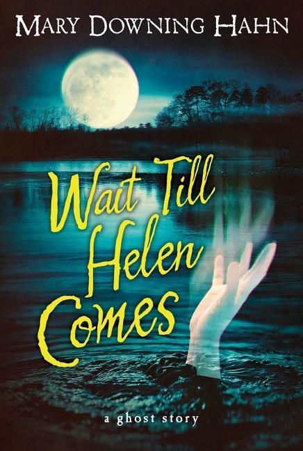 Cover: 9780547028644 | Wait Till Helen Comes | A Ghost Story | Mary Downing Hahn | Buch