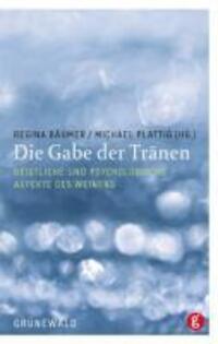 Cover: 9783786728368 | Die Gabe der Tränen | Taschenbuch | 136 S. | Deutsch | 2010