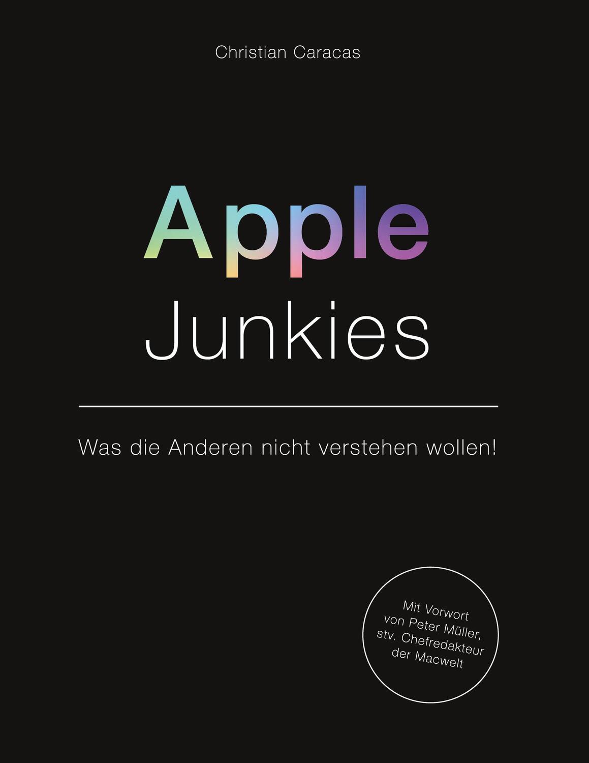 Cover: 9783347215832 | Apple Junkies | Was die Anderen nicht verstehen wollen | Caracas