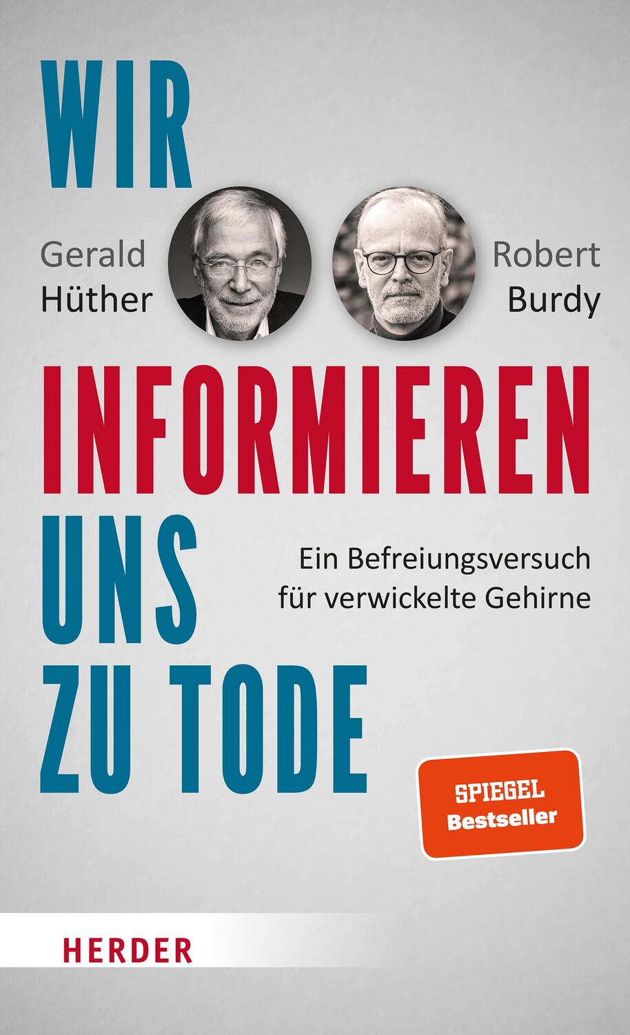 Cover: 9783451609008 | Wir informieren uns zu Tode | Gerald Hüther (u. a.) | Buch | 240 S.
