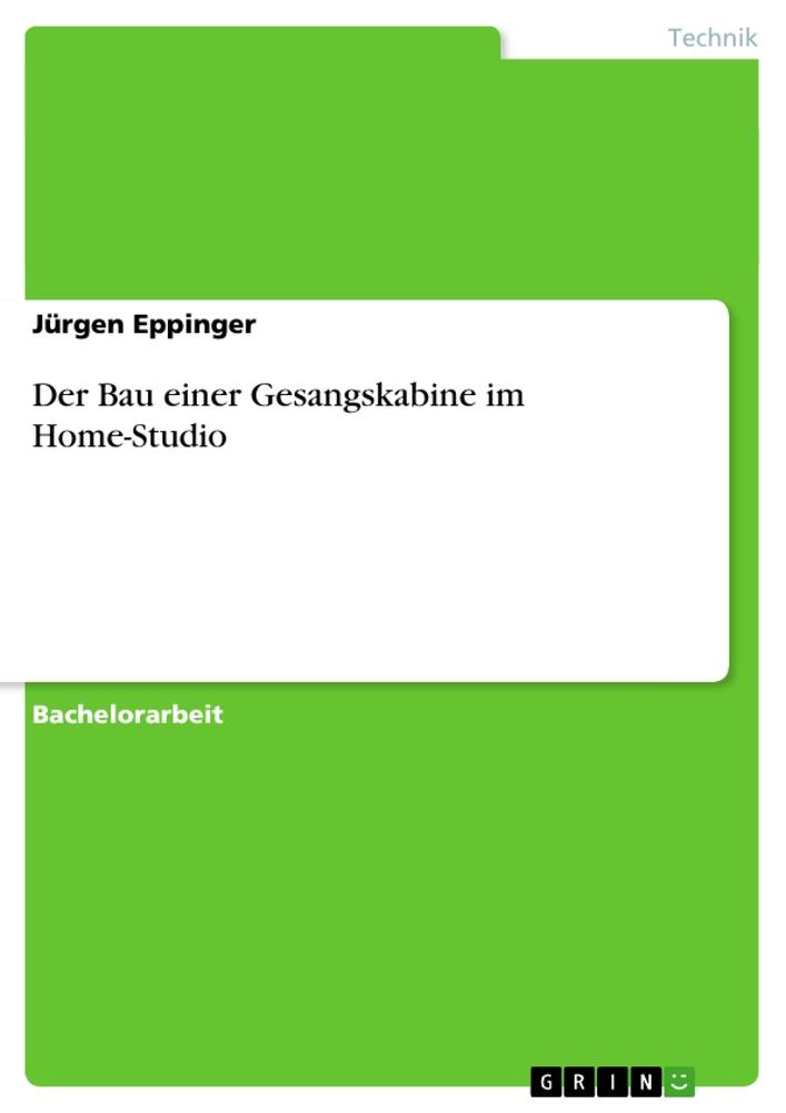 Cover: 9783656112402 | Der Bau einer Gesangskabine im Home-Studio | Jürgen Eppinger | Buch