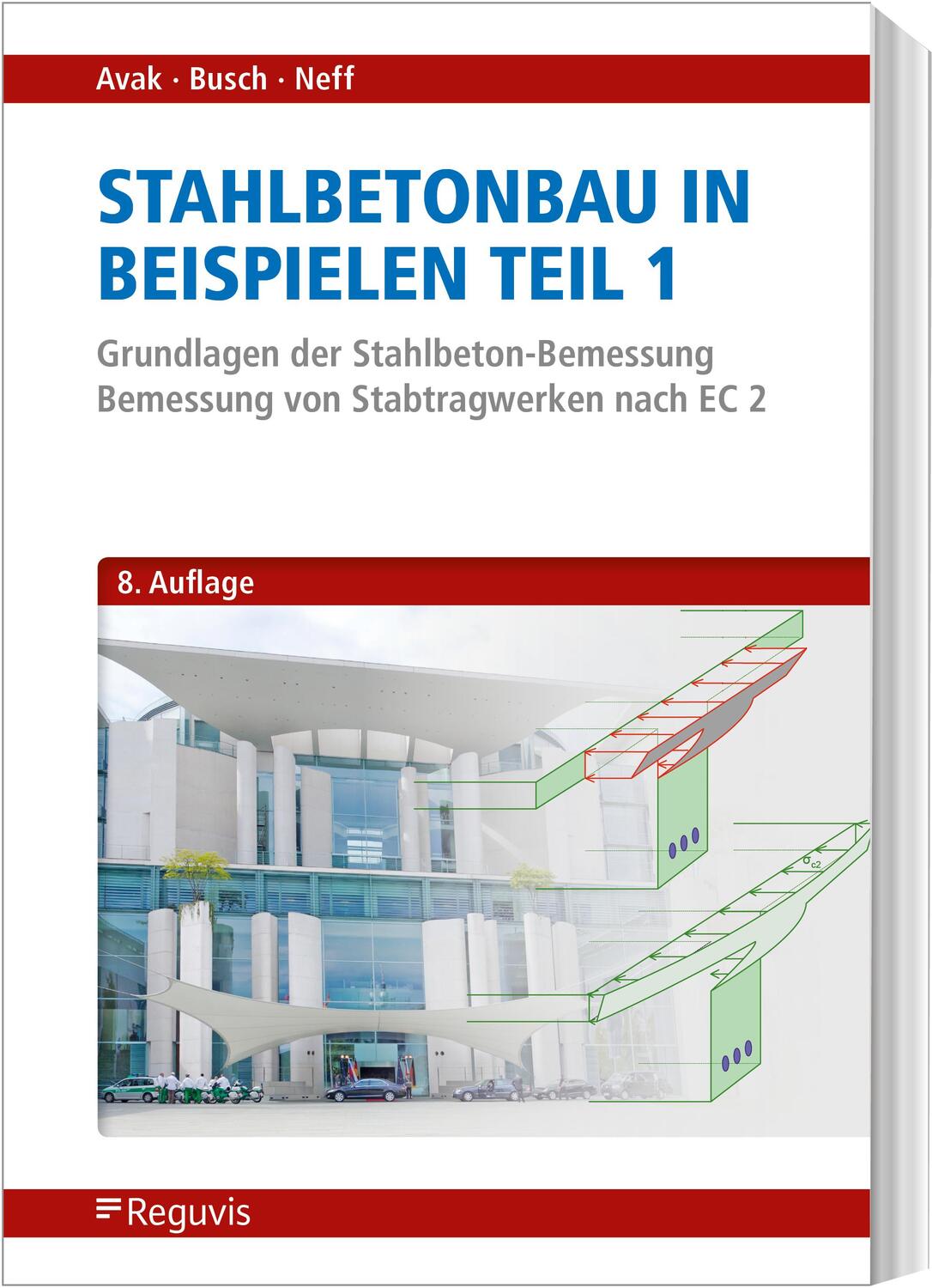 Cover: 9783846213179 | Stahlbetonbau in Beispielen - Teil 1 | Ralf Avak (u. a.) | Taschenbuch