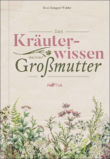 Cover: 9788872837276 | Das Kräuterwissen meiner Großmutter | Rosi Mangger Walder | Buch