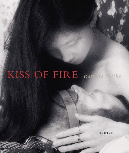 Cover: 9783933257949 | Barbara Nitke - Kiss of Fire | Dt/engl | Buch | 104 S. | Deutsch